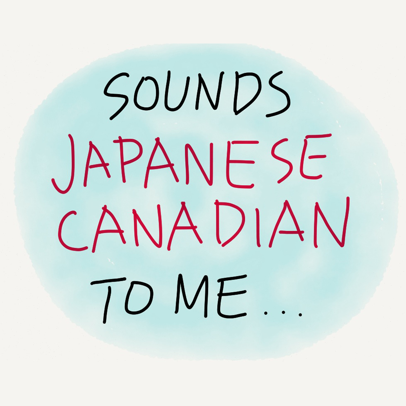 Sounds Japanese Canadian to Me Podcast